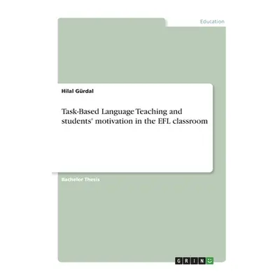 "Task-Based Language Teaching and students' motivation in the EFL classroom" - "" ("Grdal Hilal"