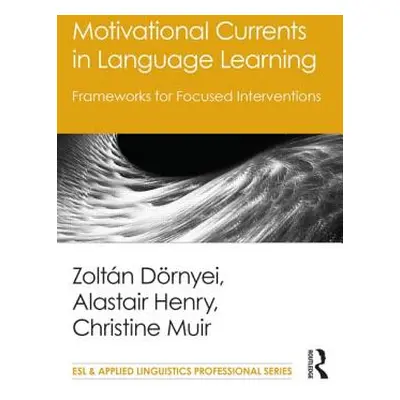 "Motivational Currents in Language Learning: Frameworks for Focused Interventions" - "" ("Drnyei