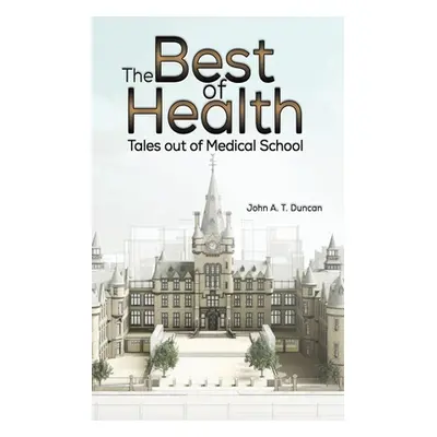 "The Best of Health" - "" ("Duncan John A. T.")(Paperback)