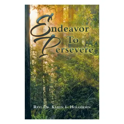 "Endeavor to Persevere" - "" ("Holgersen Karen L.")(Paperback)