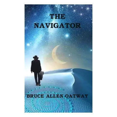 "The Navigator" - "" ("Oatway Bruce Allen")(Pevná vazba)