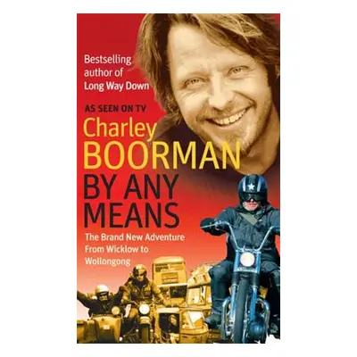 "By Any Means: From Wicklow to Sydney" - "" ("Boorman Charley")(Paperback)