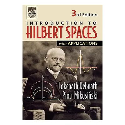 "Introduction to Hilbert Spaces with Applications" - "" ("Debnath Lokenath")(Pevná vazba)