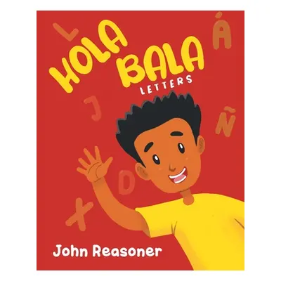 "Hola Bala: Letters" - "" ("Reasoner John")(Paperback)