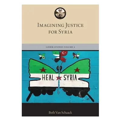 "Imagining Justice for Syria" - "" ("Van Schaack Beth")(Pevná vazba)