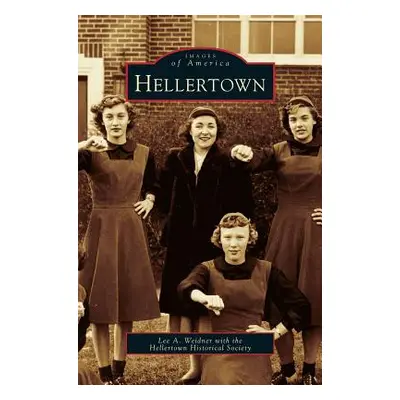 "Hellertown" - "" ("Weidner Lee A.")(Pevná vazba)