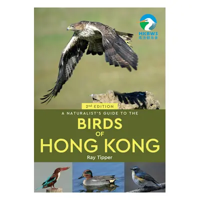 "A Naturalist's Guide to the Birds of Hong Kong 2nd" - "" ("Tipper Ray")(Paperback)