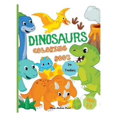 "Dinosaur coloring book for toddlers: Amazing Dinosaur Coloring Book for Kids, Great Gift for Bo