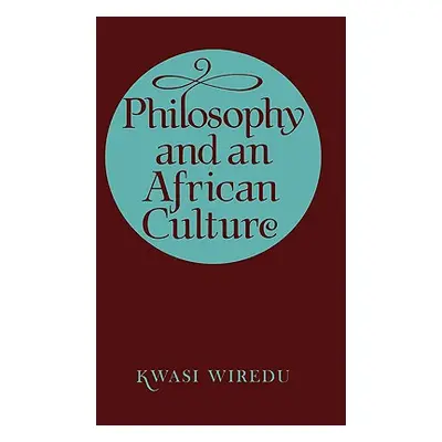 "Philosophy and an African Culture" - "" ("Wiredu Kwasi")(Paperback)