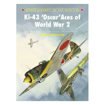 "Ki-43 'Oscar' Aces of World War 2" - "" ("Ichimura Hiroshi")(Paperback)