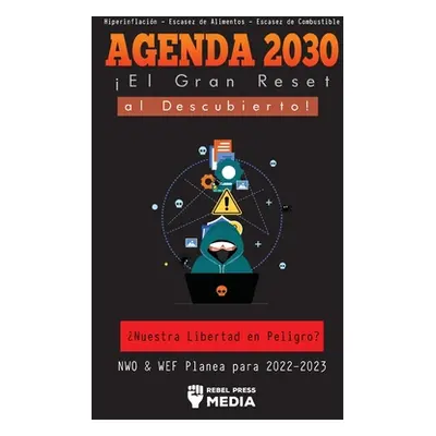 "Agenda 2030 - El Gran Reset al Descubierto!: Nuestra Libertad en Peligro? NWO & WEF Planea para