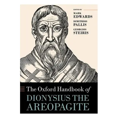 "The Oxford Handbook of Dionysius the Areopagite" - "" ("Edwards Mark")(Pevná vazba)