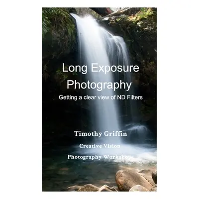 "Long Exposure Photography" - "" ("Griffin Timothy")(Paperback)