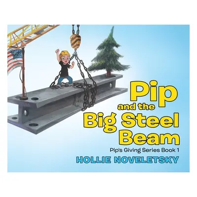 "Pip and the Big Steel Beam" - "" ("Noveletsky Hollie")(Pevná vazba)