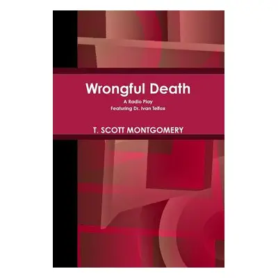 "Wrongful Death" - "" ("Montgomery T. Scott")(Paperback)