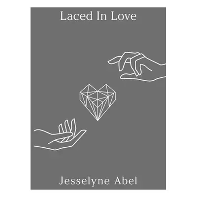 "Laced in Love" - "" ("Abel Jesselyne")(Paperback)