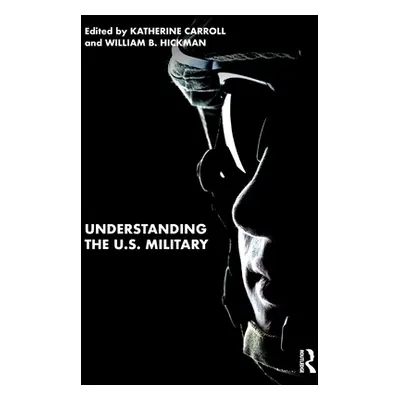 "Understanding the U.S. Military" - "" ("Carroll Katherine")(Paperback)