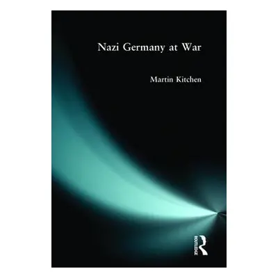 "Nazi Germany at War" - "" ("Kitchen Martin")(Paperback)