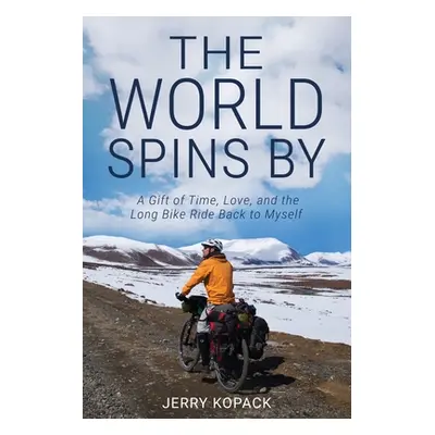 "The World Spins By" - "" ("Kopack Jerry")(Paperback)