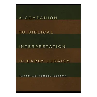 "A Companion to Biblical Interpretation in Early Judaism" - "" ("Henze Matthias")(Paperback)