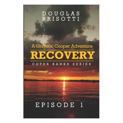 "Recovery: A Grayson Cooper Adventure" - "" ("Brisotti Douglas")(Paperback)