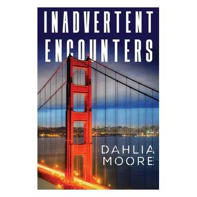 "Inadvertent Encounters" - "" ("Moore Dahlia")(Paperback)