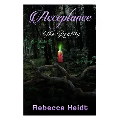 "Acceptance: The Reality" - "" ("Heidt Rebecca")(Paperback)