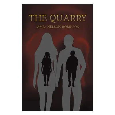 "The Quarry" - "" ("Robinson James Nelson")(Paperback)