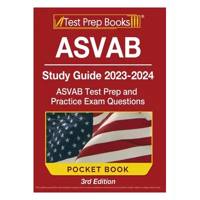 "ASVAB Study Guide 2023-2024 Pocket Book: ASVAB Test Prep and Practice Exam Questions [3rd Editi