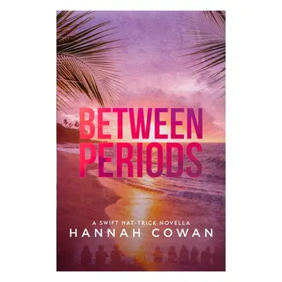 "Between Periods" - "" ("Cowan Hannah")(Paperback)