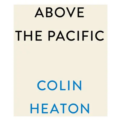 "Above the Pacific: Three Medal of Honor Fighter Aces of World War II Speak" - "" ("Heaton Colin