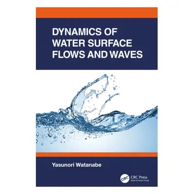 "Dynamics of Water Surface Flows and Waves" - "" ("Watanabe Yasunori")(Pevná vazba)