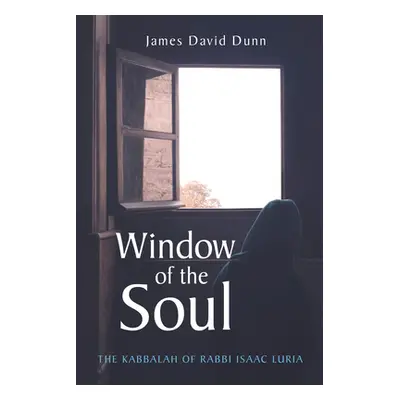 "Window of the Soul" - "" ("Dunn James David")(Paperback)