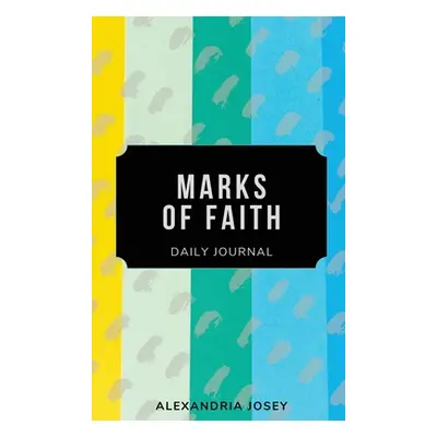 "Marks of Faith" - "" ("Josey Alexandria")(Pevná vazba)