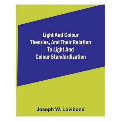 "Light and Colour Theories, and their relation to light and colour standardization" - "" ("W. Lo