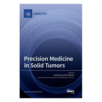 "Precision Medicine in Solid Tumors" - "" ("Dey Nandini")(Pevná vazba)