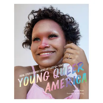 "Young Queer America: Real Stories and Faces of LGBTQ+ Youth" - "" ("Poth Maxwell")(Paperback)