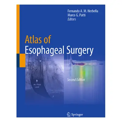 "Atlas of Esophageal Surgery" - "" ("Herbella Fernando A. M.")(Pevná vazba)