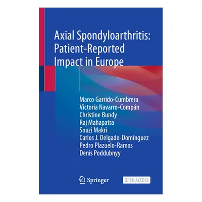 "Axial Spondyloarthritis: Patient-Reported Impact in Europe" - "" ("Garrido-Cumbrera Marco")(Pev