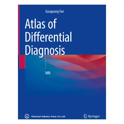 "Atlas of Differential Diagnosis: MRI" - "" ("Fan Guoguang")(Pevná vazba)