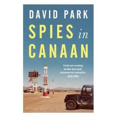 "Spies in Canaan" - "'One of the most powerful and probing novels so far this year' - Financial 