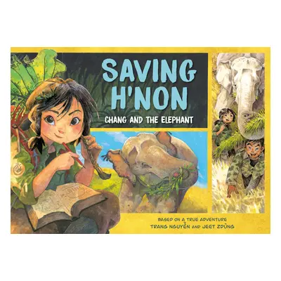 "Saving H'Non: Chang and the Elephant" - "" ("Nguyen Trang")(Pevná vazba)