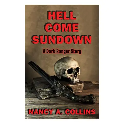 "Hell Come Sundown: A Dark Ranger Story" - "" ("Collins Nancy A.")(Paperback)