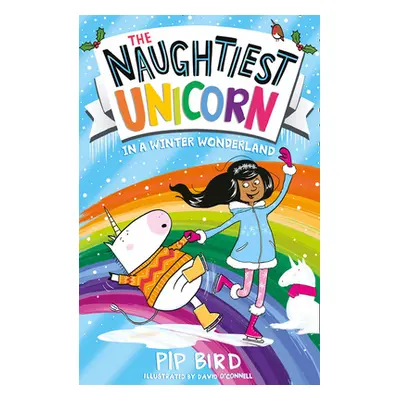 "Naughtiest Unicorn in a Winter Wonderland" - "" ("Bird Pip")(Paperback / softback)