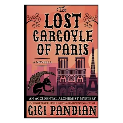 "The Lost Gargoyle of Paris: An Accidental Alchemist Mystery Novella" - "" ("Pandian Gigi")(Pape