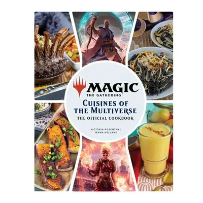 "Magic: The Gathering: The Official Cookbook: Cuisines of the Multiverse" - "" ("Insight Edition