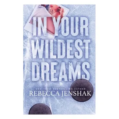 "In Your Wildest Dreams: Special Edition" - "" ("Jenshak Rebecca")(Paperback)