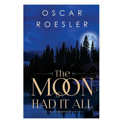 "The Moon Had It All" - "" ("Roesler Oscar")(Paperback)