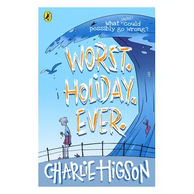 "Worst. Holiday. Ever" - "" ("Higson Charlie")(Paperback / softback)