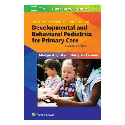 "Zuckerman Parker Handbook of Developmental and Behavioral Pediatrics for Primary Care" - "" ("A